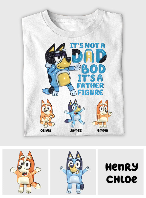 It's Not A Dad Bod - Personalized Father T-shirt & Hoodie