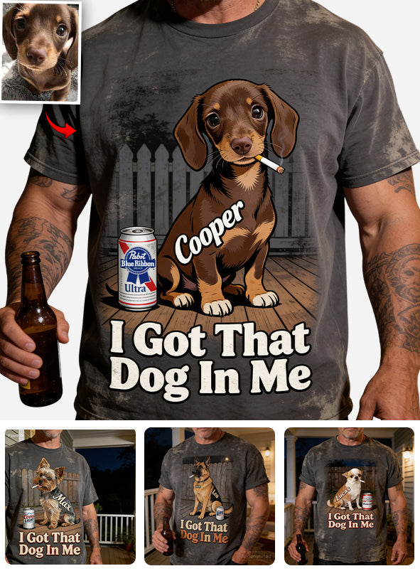 I Got That Dog In Me - Personalized Dog Wash T-Shirt