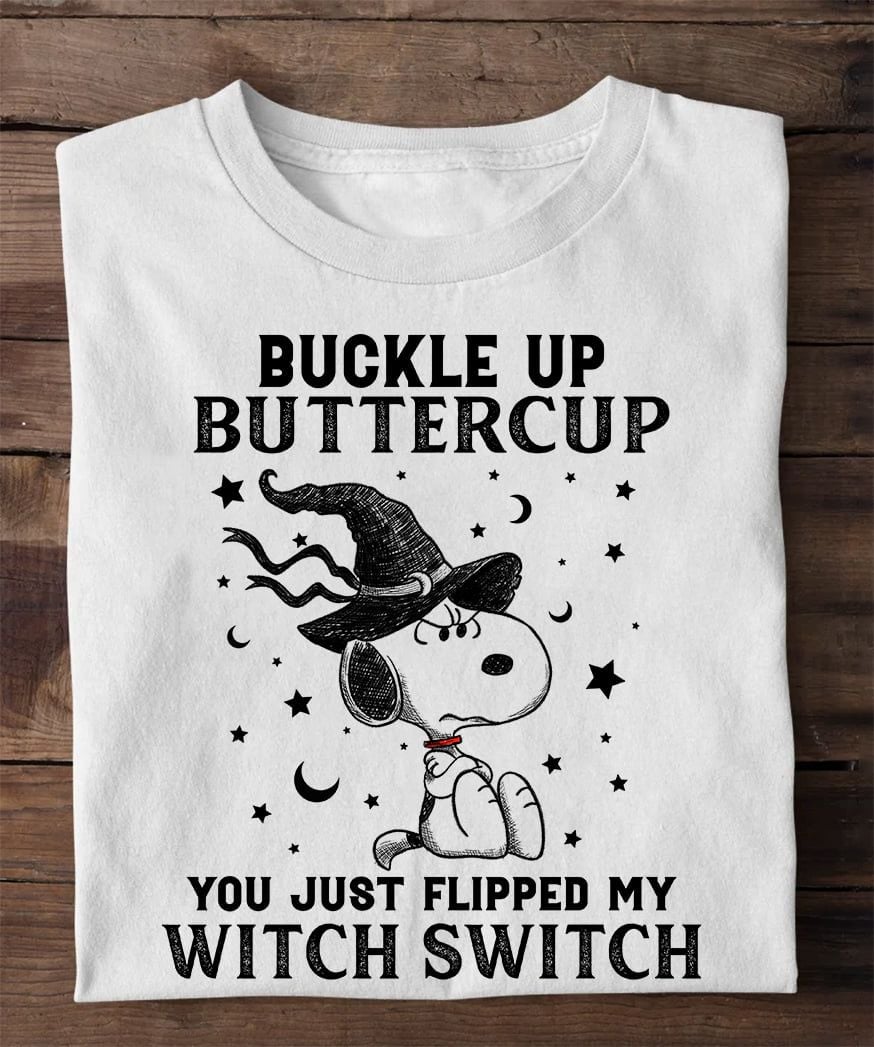 Buckle Up Buttercup T-shirt and Hoodie 0823