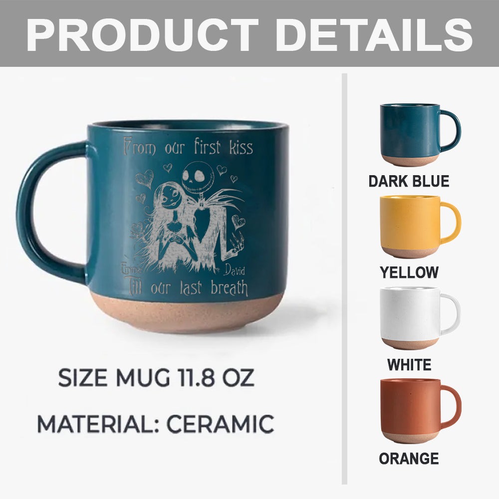 Till Our Last Breath - Personalized Nightmare Engraved Pottery Mug