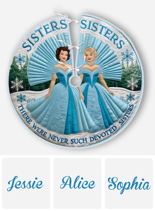 Sisters Sisters - Personalized Tree Skirt