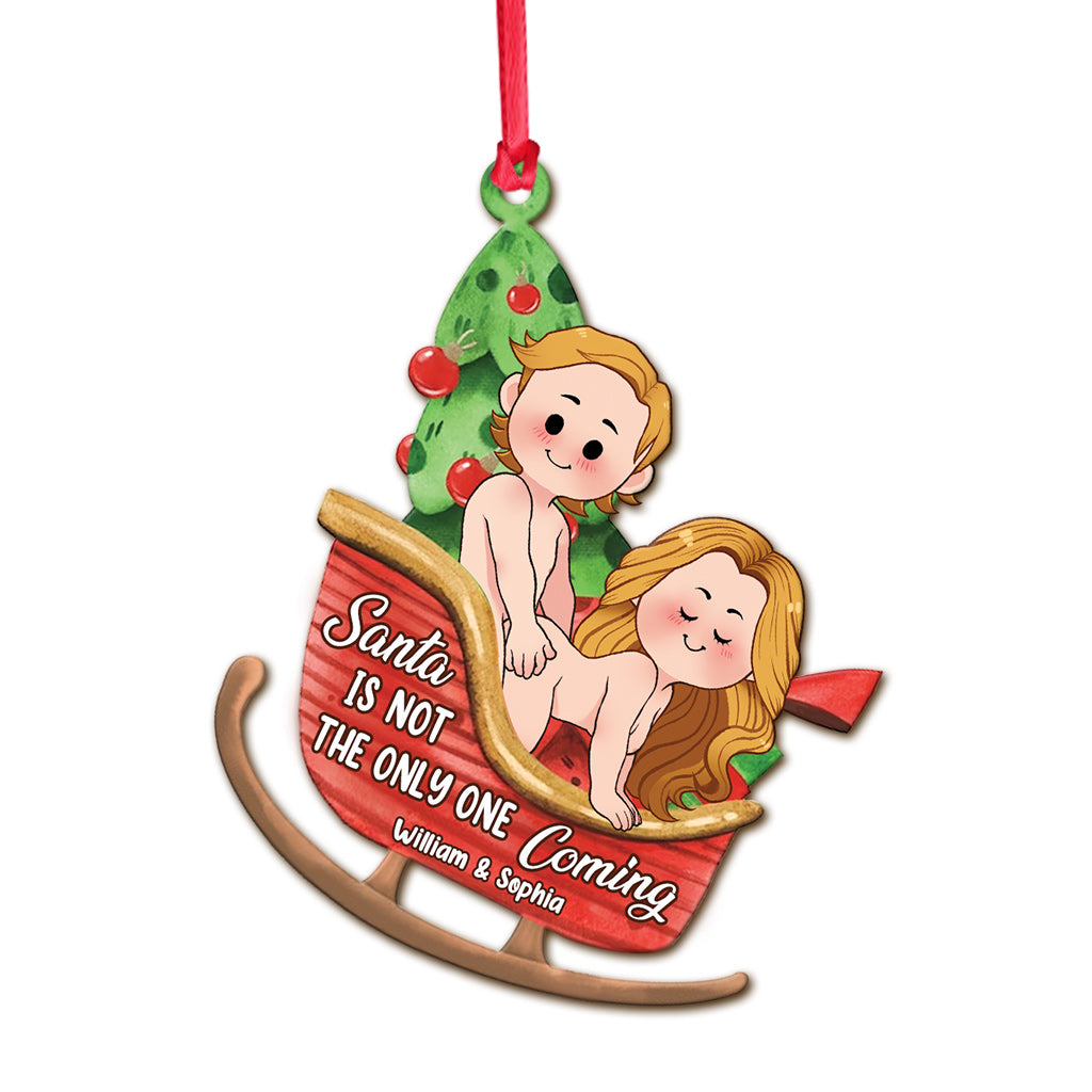 Santa Is Not The Only One Coming - Personalized Couple Ornament