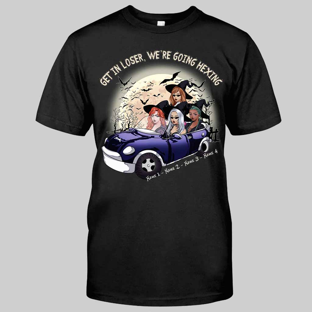 Get In Loser We're Going Hexing Witch - Personalized Halloween T-shirt and Hoodie