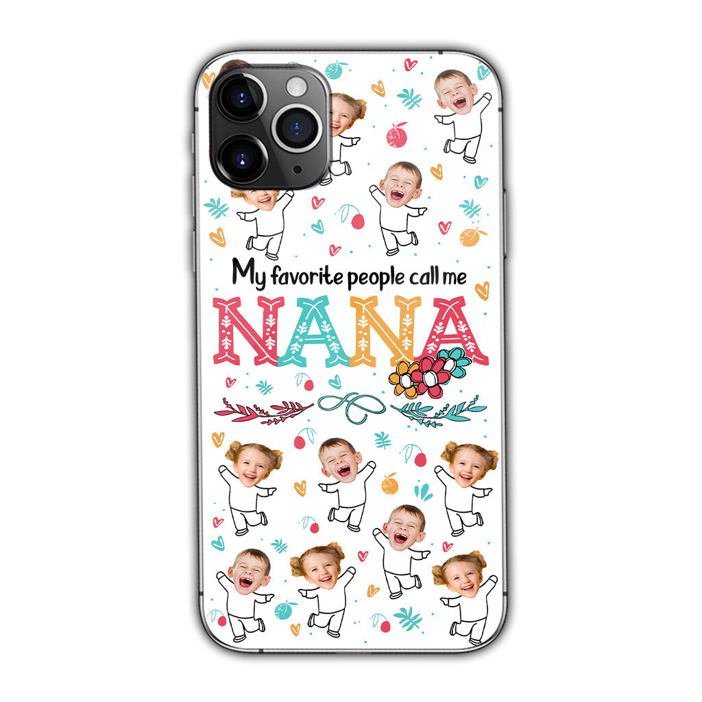 My Favorite People Call Me Nana - Personalized Grandma Phone Case