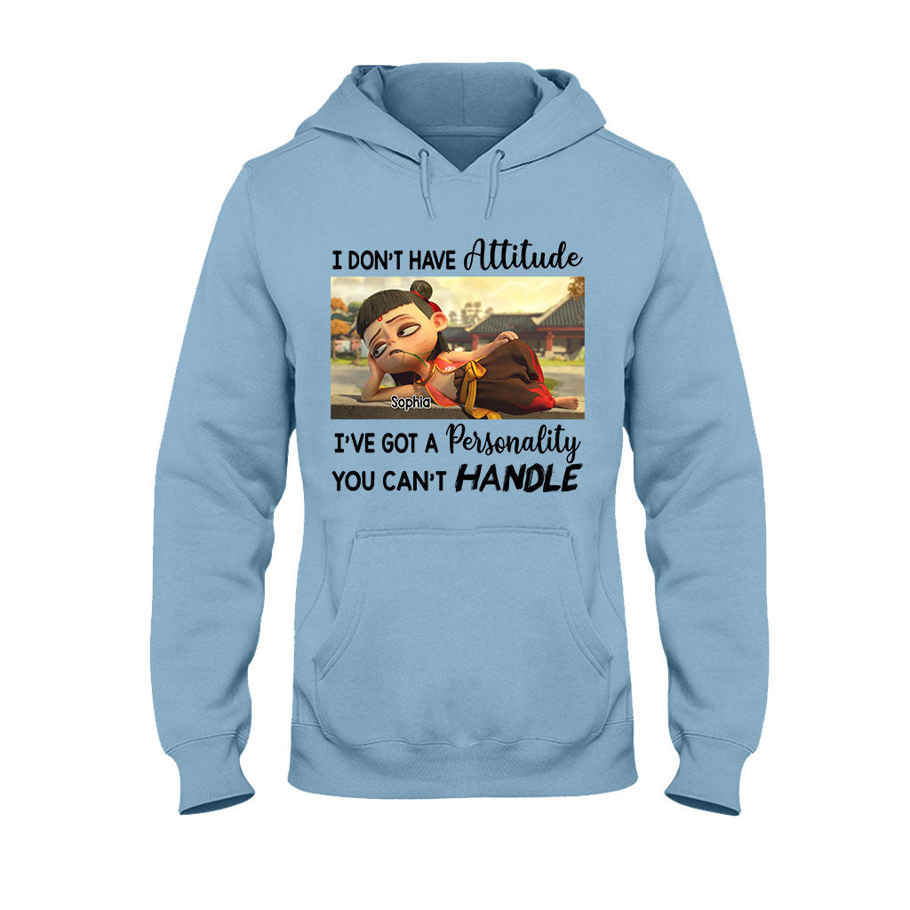 I Don't Have Attitude - Personalized T-shirt And Hoodie