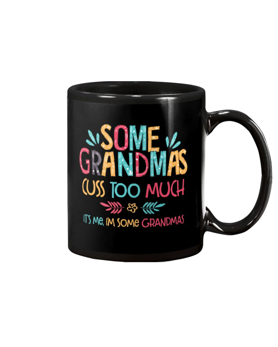 Some Grandma Cuss Too Much - Grandma Mug 0921