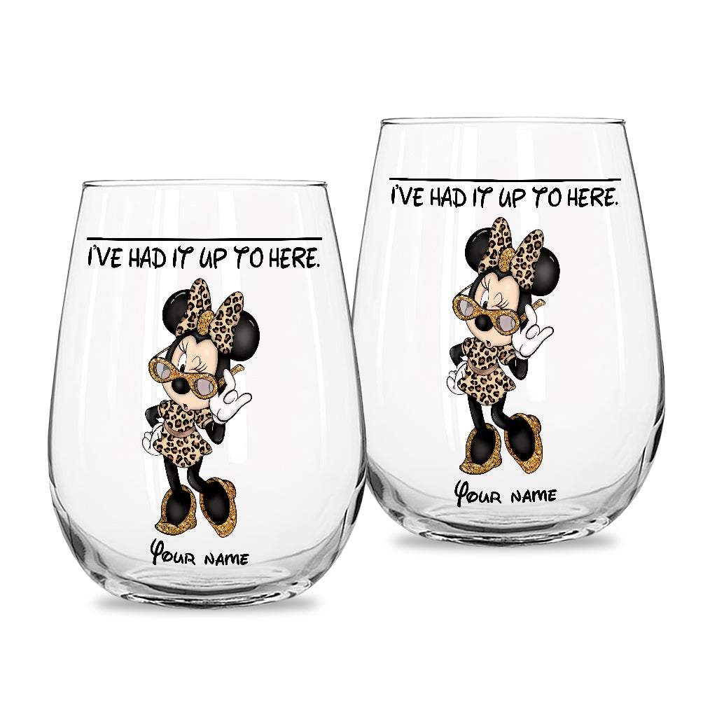 I've Had It Up To Here - Personalized Mouse All Over Wine Glass