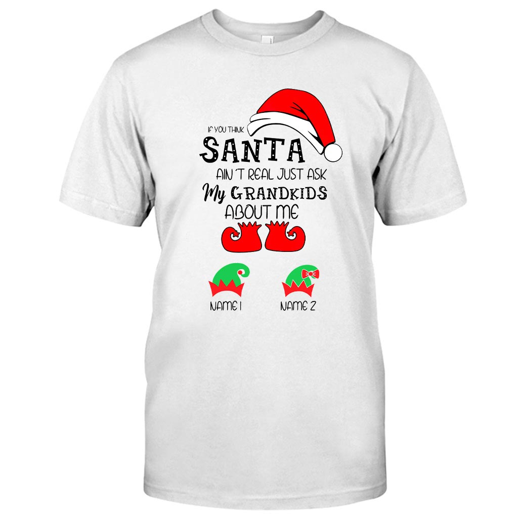 If You Think Santa Ain't Real - Personalized Christmas Grandma T-shirt and Hoodie