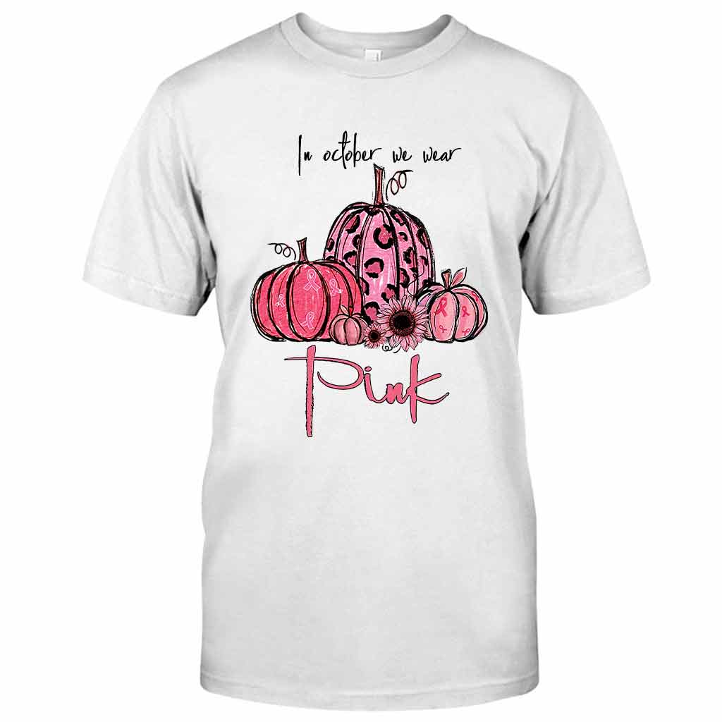 In October We Wear Pink Breast Cancer Awareness T-shirt and Hoodie 092021