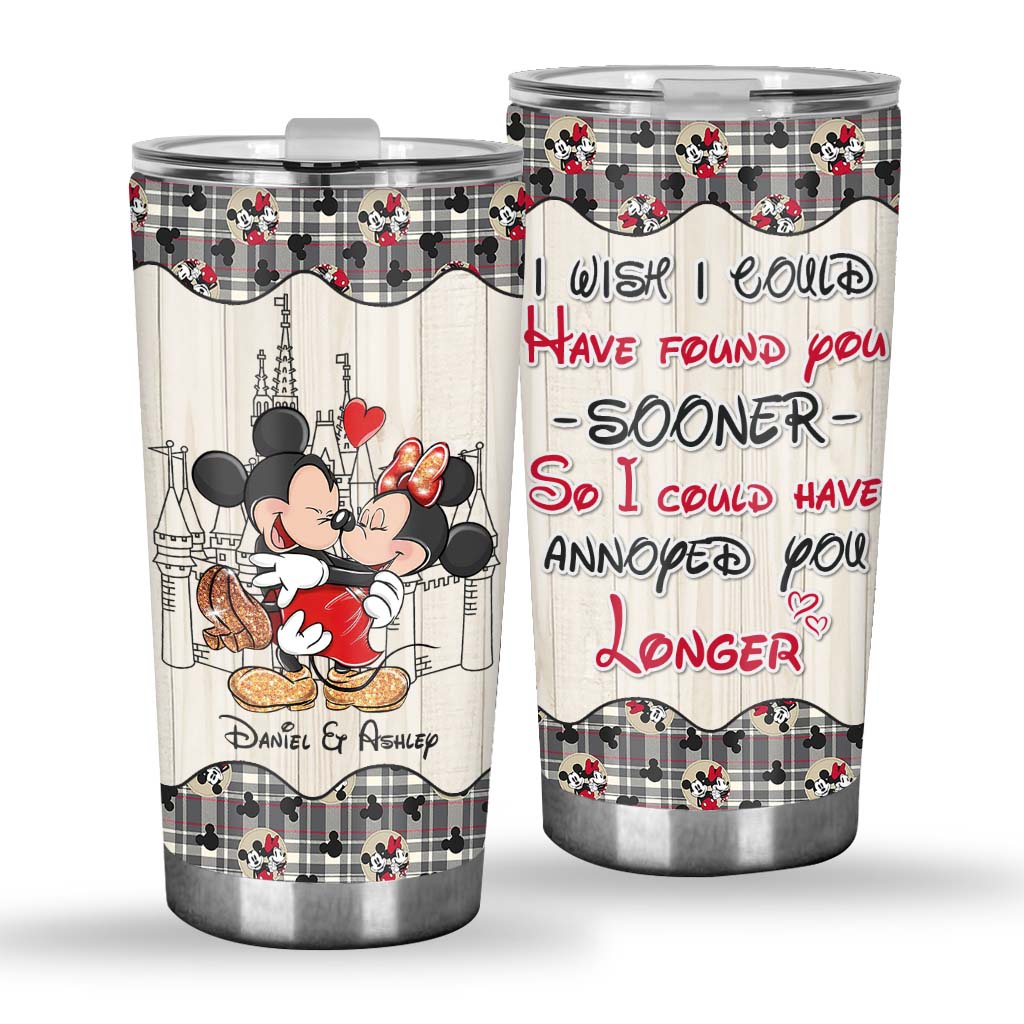 I Wish I've Found You Sooner - Personalized Mouse Tumbler