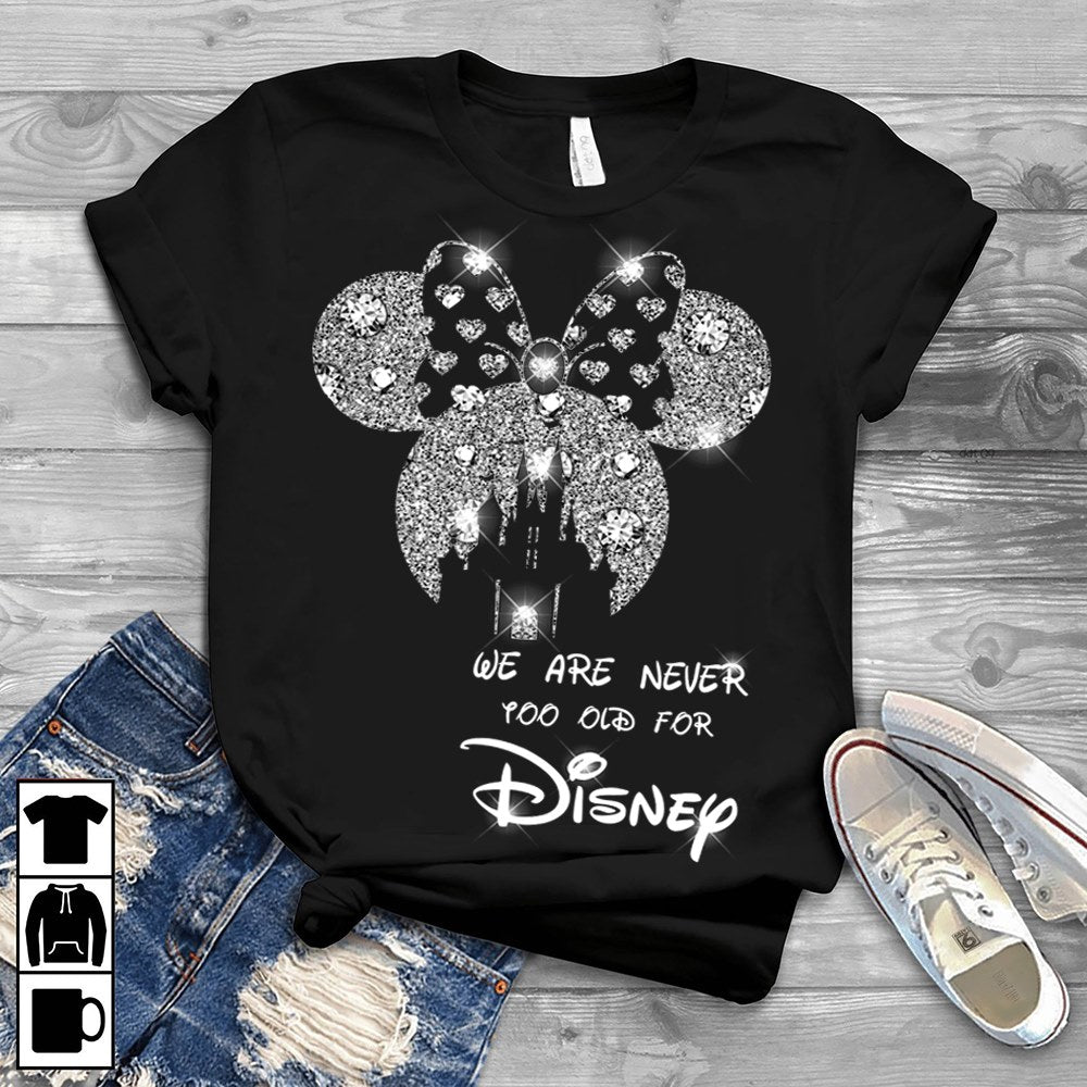 We Are Never Too Old Mouse T-shirt and Hoodie 0523