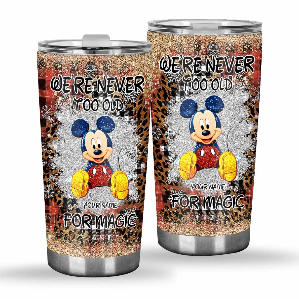 We're Never Too Old - Personalized Christmas Mouse Tumbler