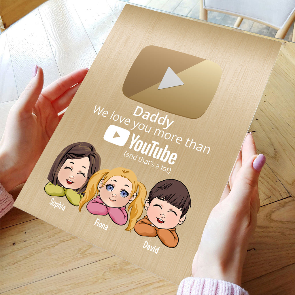 We Love You More Than You Tube - Personalized Father Transparent Acrylic Plaque