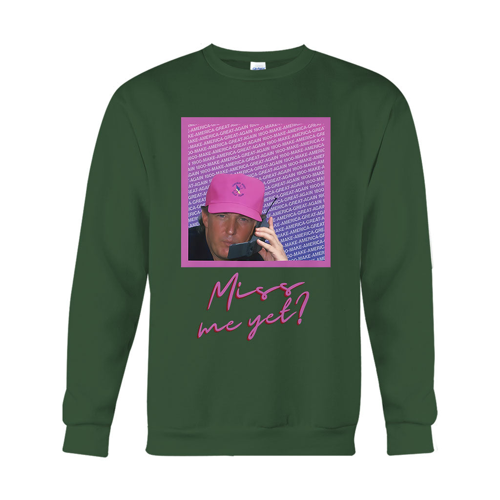 Miss Me Yet - T-shirt And Hoodie