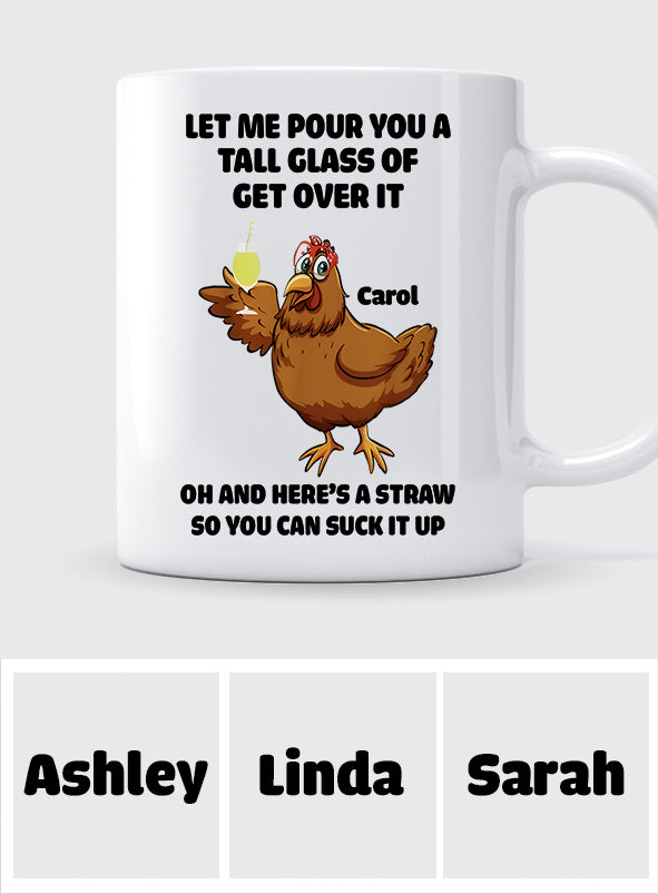 Tall Glass Of Get Over It - Personalized Sarcasm Mug