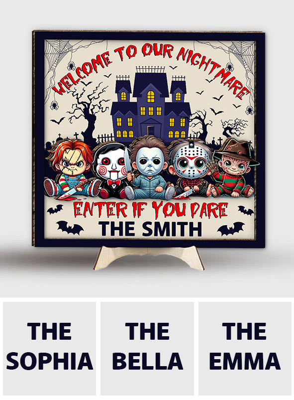 Welcome To Our Nightmare Enter If You Dare - Personalized 2 Layered Wood Sign / Wood Plaque
