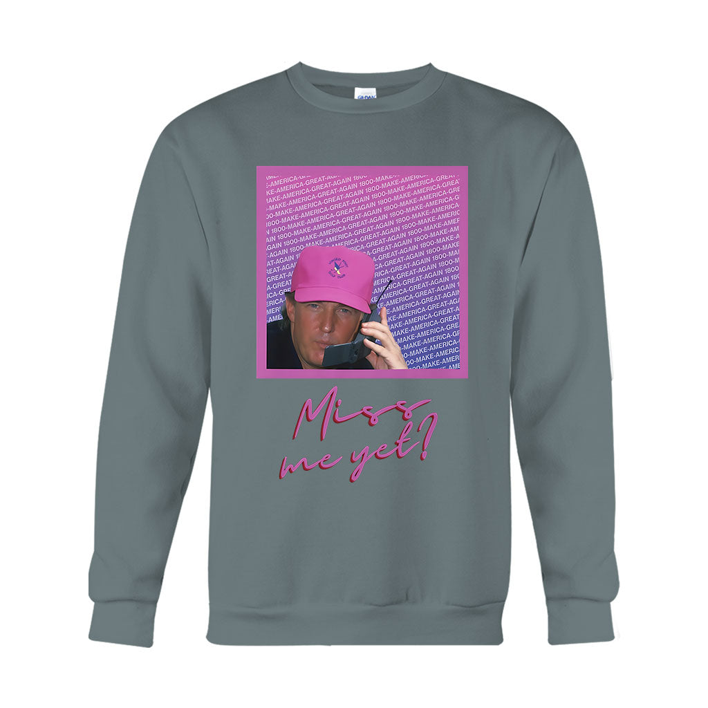 Miss Me Yet - T-shirt And Hoodie