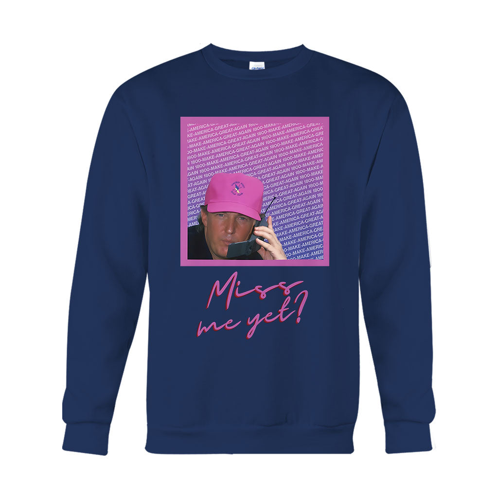 Miss Me Yet - T-shirt And Hoodie