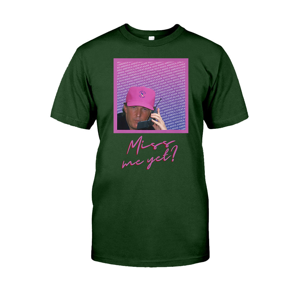 Miss Me Yet - T-shirt And Hoodie
