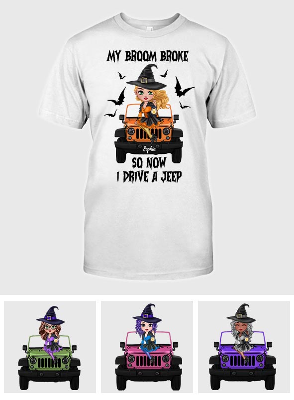 My Broom Broke So Now I Drive A Car - Personalized Witch T-shirt And Hoodie