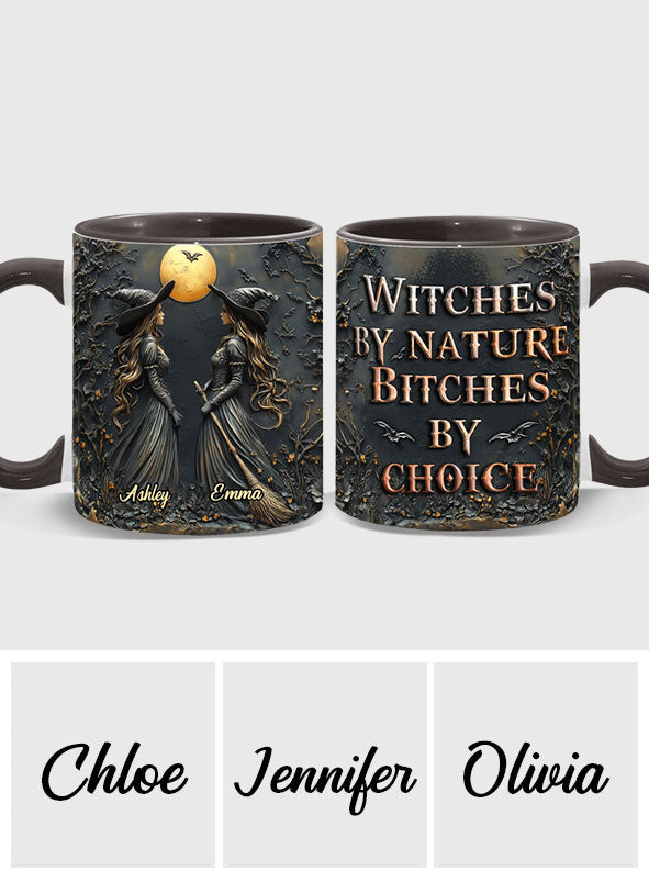 Witches By Nature Bitches By Choice - Personalized Bestie Accent Mug