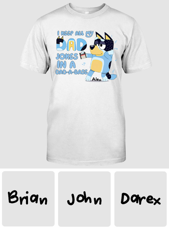 I Keep All My Dad Jokes In A Dad-a-base Cool Blue Dog - Personalized Father T-shirt And Hoodie