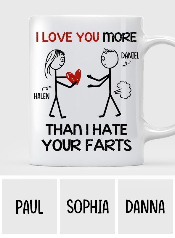 I Love You More Than I Hate Your Farts - Personalized Couple Mug