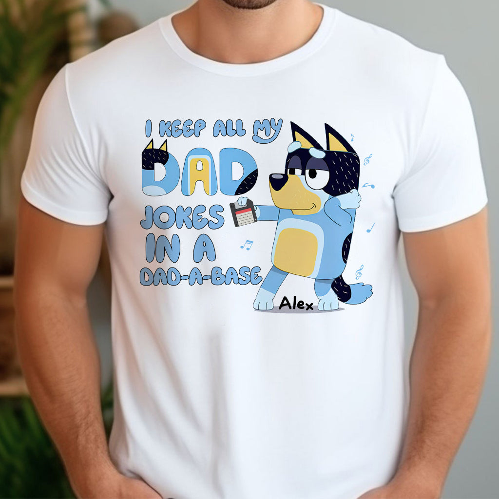 I Keep All My Dad Jokes In A Dad-a-base Cool Blue Dog - Personalized Father T-shirt And Hoodie