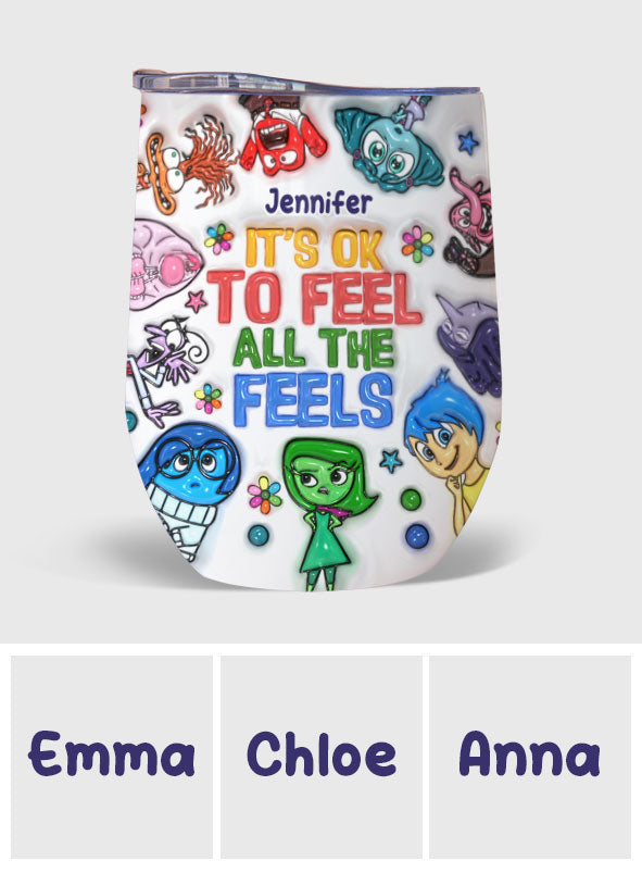 It's Ok To Feel All The Feels - Personalized Wine Tumbler
