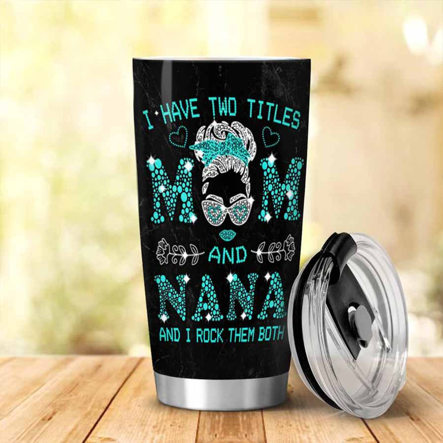 Mom Grandma Titles Stainless Steel Tumbler, Mother'sday gift, gift for grandma - Grandma Tumbler 0921