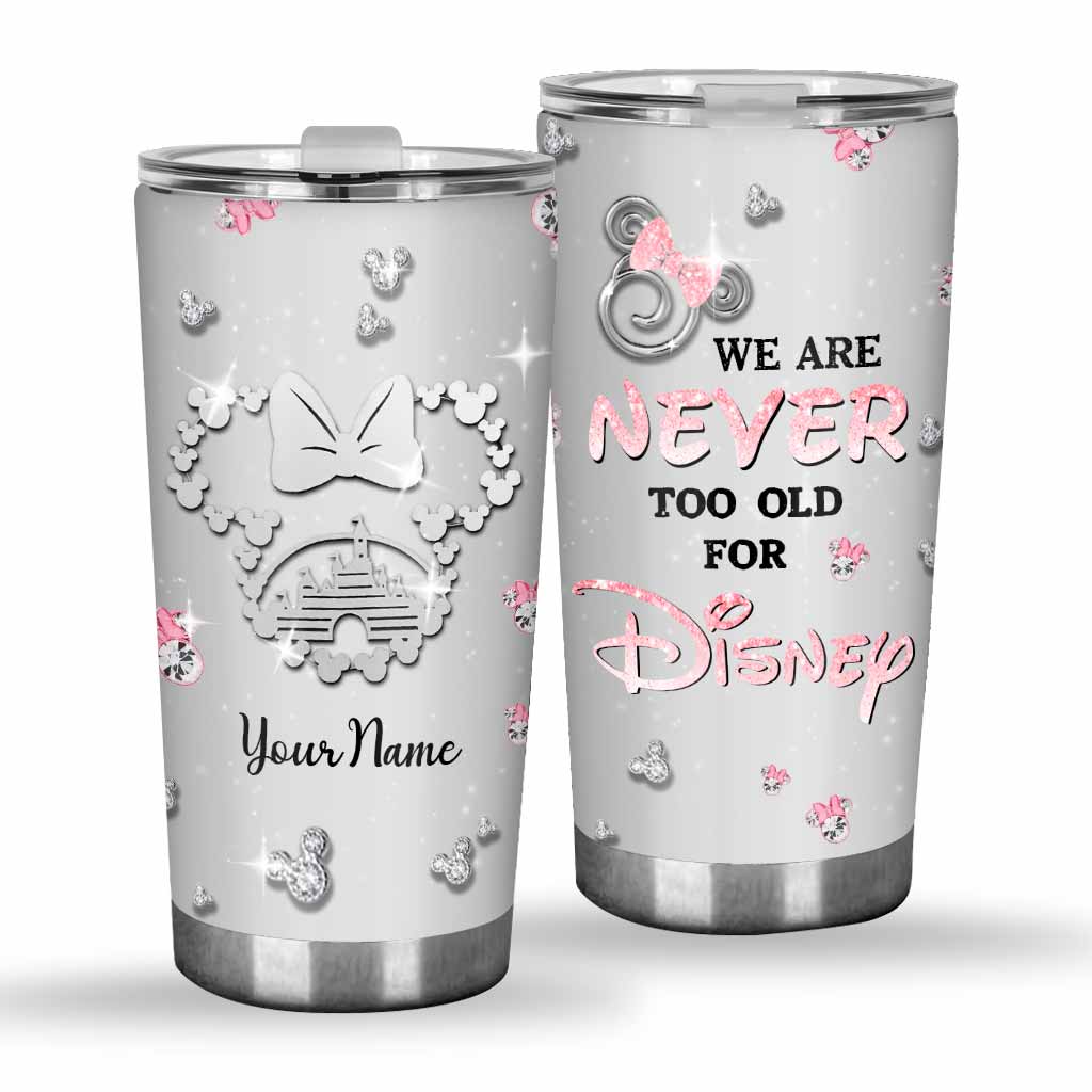 We're Never Too Old - Personalized Mouse Tumbler