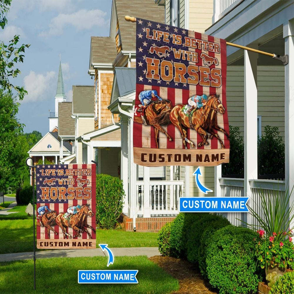 Life Is Better With Horse Personalized Horse House Flag 0523
