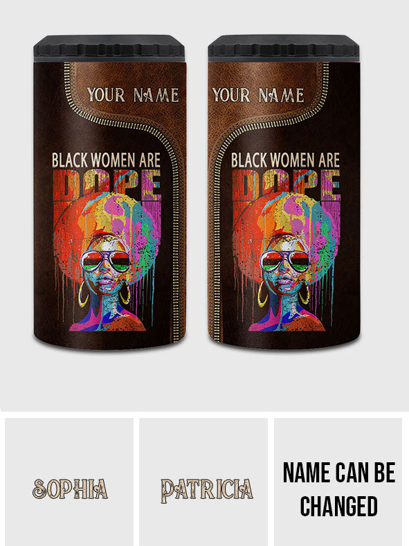 Black Women Are Dope - Personalized African American Can Cooler