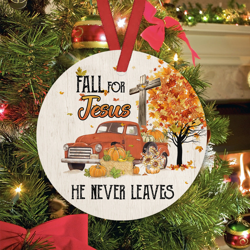 Fall For Jesus He Never Leaves - Christian Ornament (Printed On Both Sides) 1122