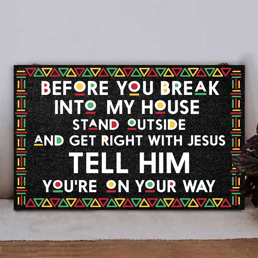 Before You Break Into My House - African American Rectangle Wood Sign