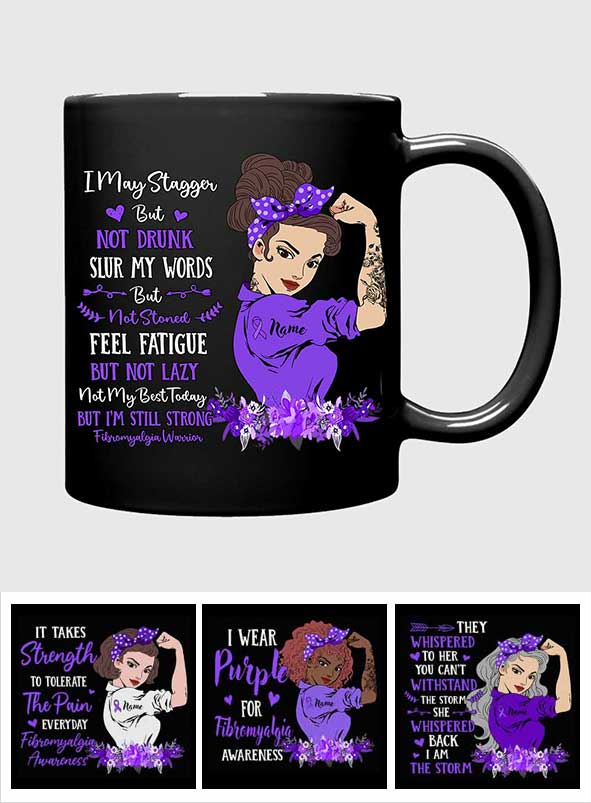 I May Stagger But Not Drunk - Personalized Fibromyalgia Awareness Mug