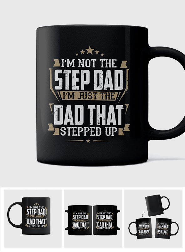 The Dad That Stepped Up - Father Mug