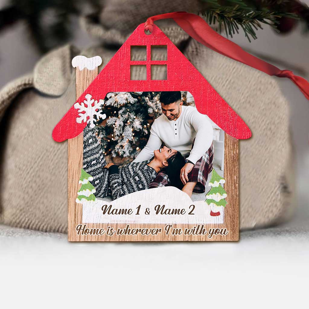 Home Is Wherever I Am With You - Personalized Christmas Couple Ornament (Printed On Both Sides)