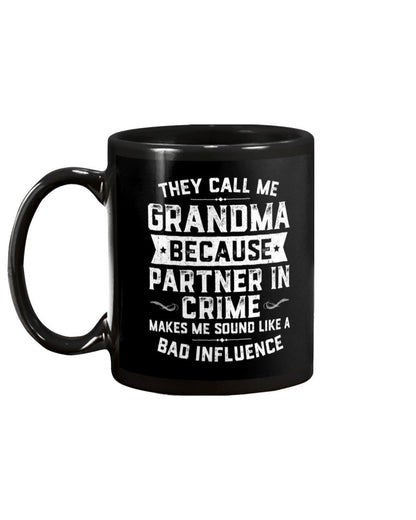 They Call Me Grandma Because Partner In Crime - Grandma Mug 0921