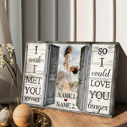 I Wish I Meet You Sooner - Personalized Couple Canvas And Poster