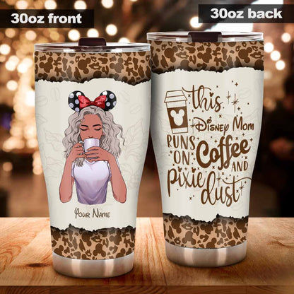 This Mom Runs On Coffee And Pixie Dust - Personalized Mother's Day Mouse Tumbler