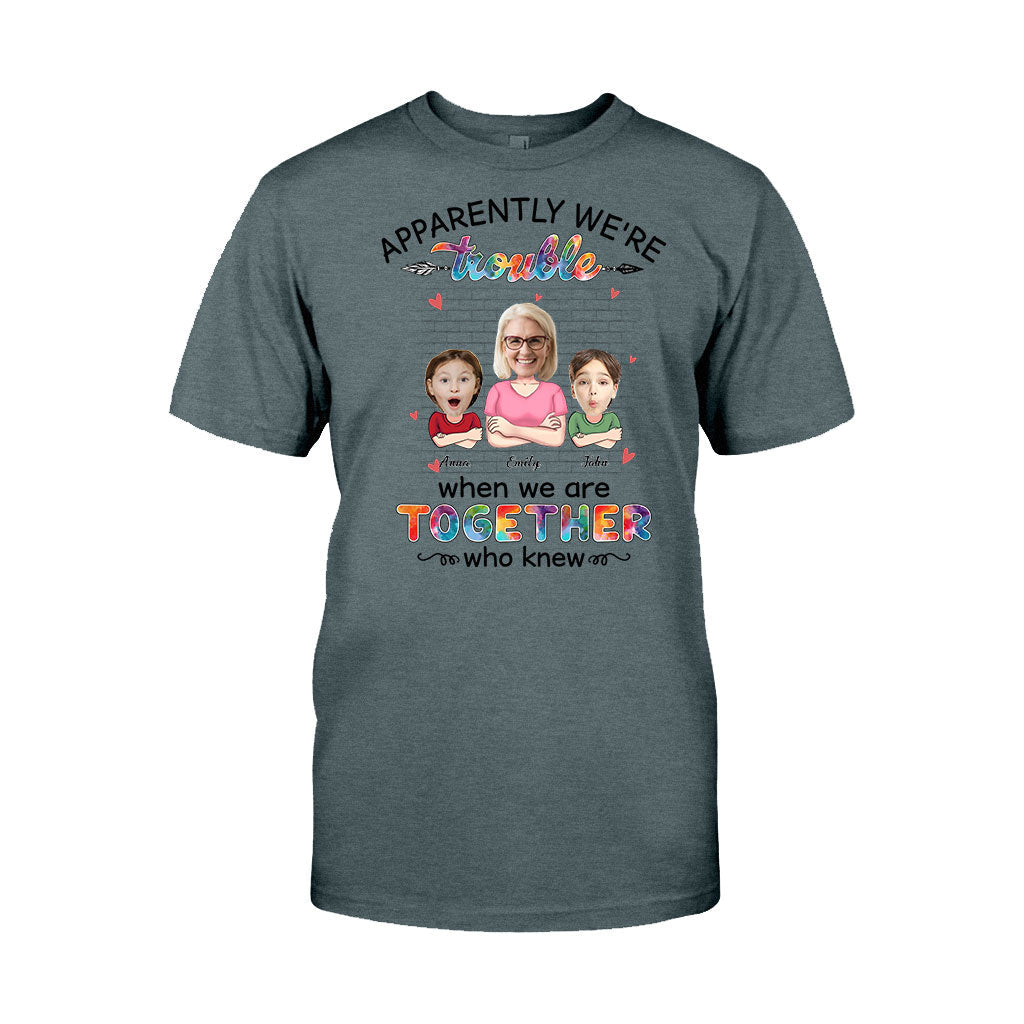 Apparently We're Trouble When We're Together - Personalized Grandma T-shirt and Hoodie