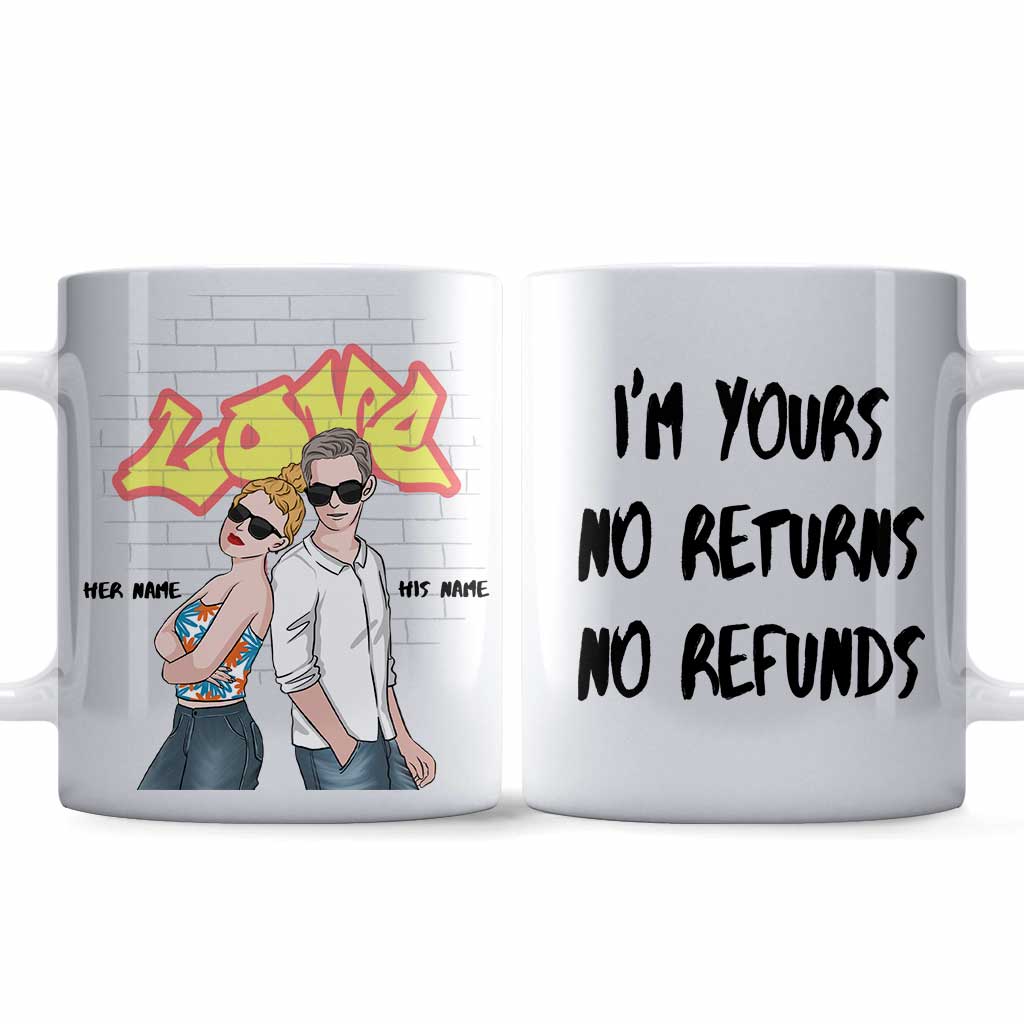 I'm Yours No Returns No Refunds - Personalized Couple Mug