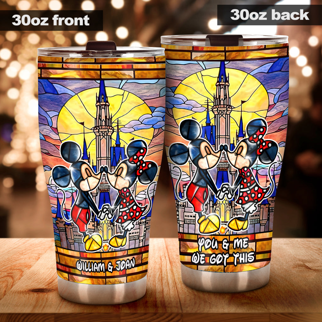 You And Me We Got This - Personalized Mouse Tumbler