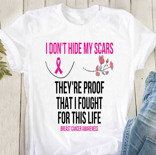 I Don't Hide My Scars - Breast Cancer Awareness T-shirt and Hoodie 102021