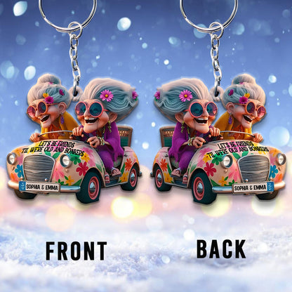 Let's Be Friends 'Til We're Old And Bonkers - Personalized Bestie Keychain