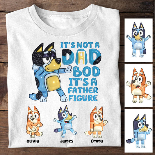 It's Not A Dad Bod - Personalized Father T-shirt & Hoodie
