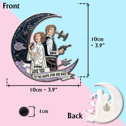 I Love You To The Death Star And Back - Personalized The Force Pin