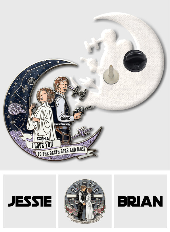I Love You To The Death Star And Back - Personalized The Force Pin