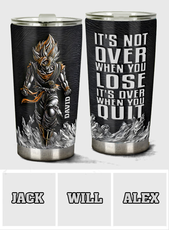 It's Over When You Quit - Personalized Seven Balls Tumbler